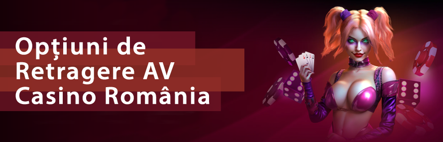 Opțiuni de Retragere AV Casino România