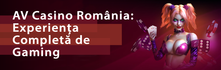 AV Casino România: Experiența Completă de Gaming